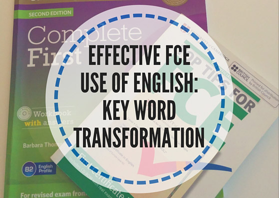 Effective FCE Use Of English Key Word Transformation
