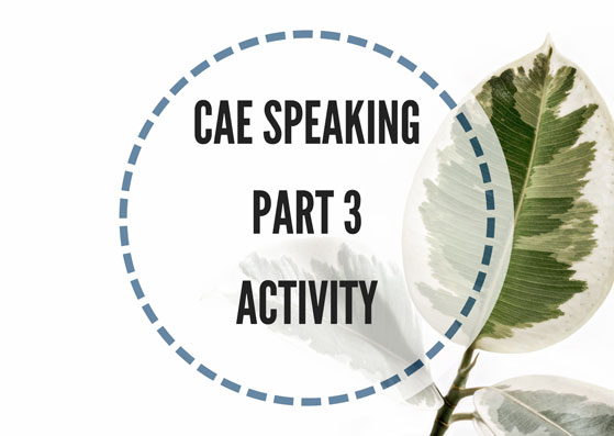 Involving The Students CAE Speaking Part 3