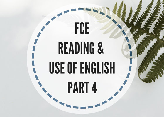 FCE Reading and Use of English part 4 - Lesson Plans Digger
